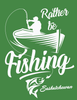I'd Rather be Fishing Saskatchewan T shirt