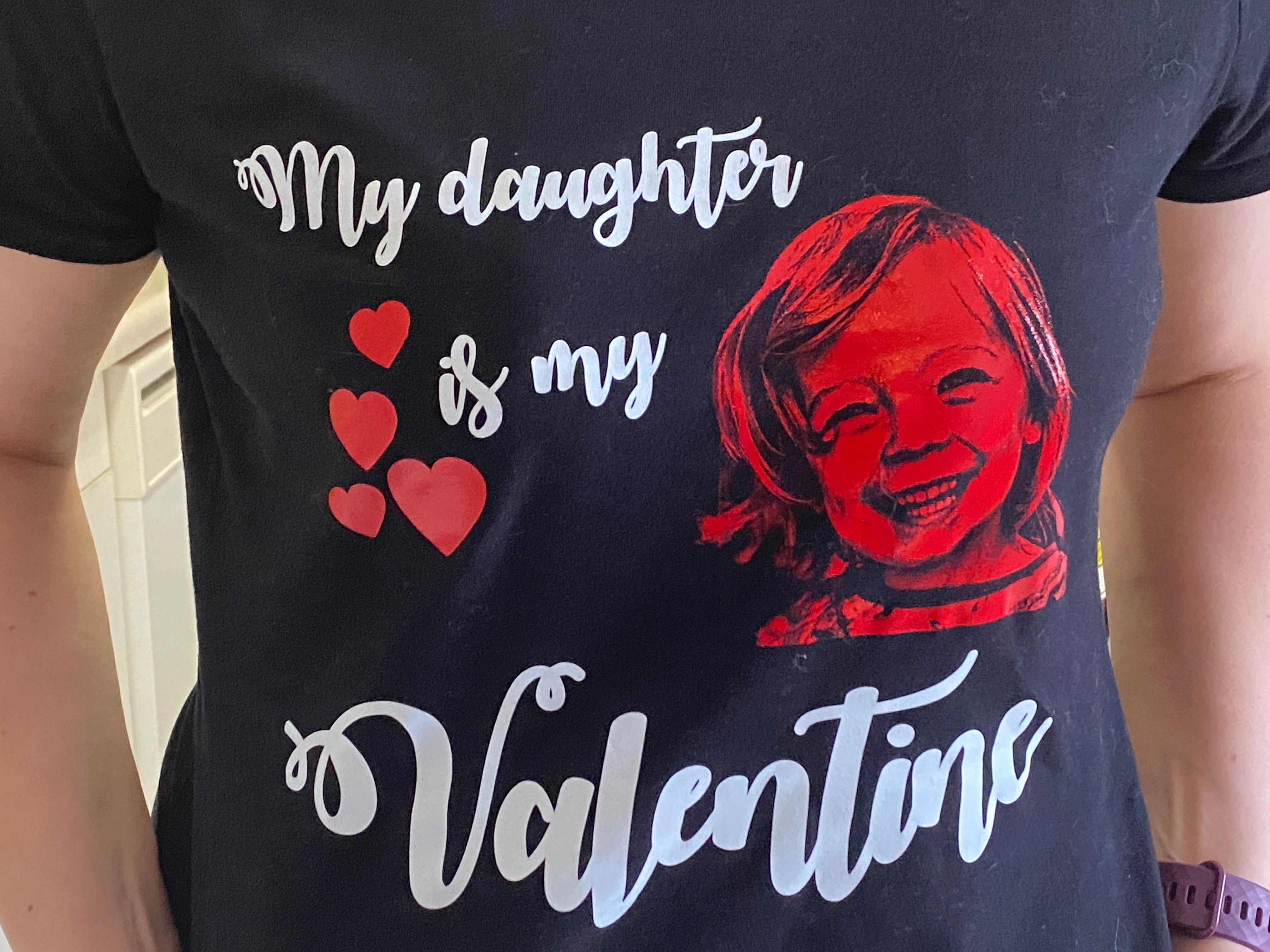 My daughter is my Valentine custom  t-shirt